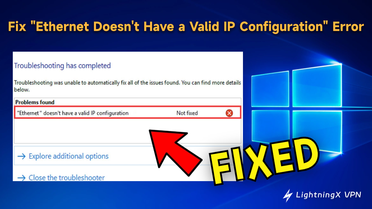 Ethernet Doesn’t Have a Valid IP Configuration Error: 8 Fixes