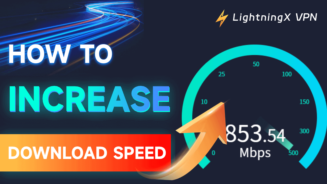 How to Increase Download Speed on Windows 11 PC: 10 Tips