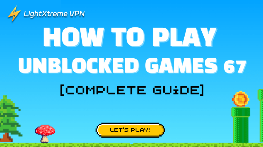 How to Play Unblocked Games 67? [Complete Guide]