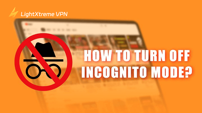 How to Turn Off or Disable Incognito Mode on Browsers?