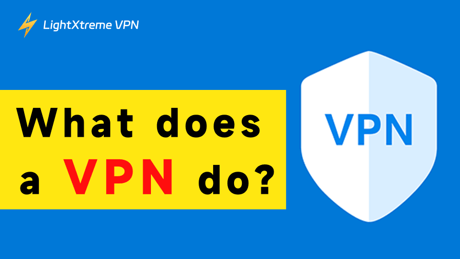 ¿Qué hace una VPN? Comprenda las funciones y ventajas de una VPN