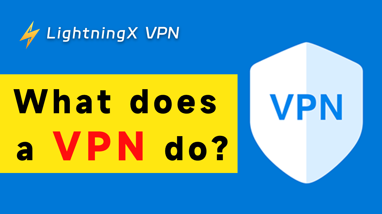 What Does a VPN Do? Understand VPN Functions and Benefits