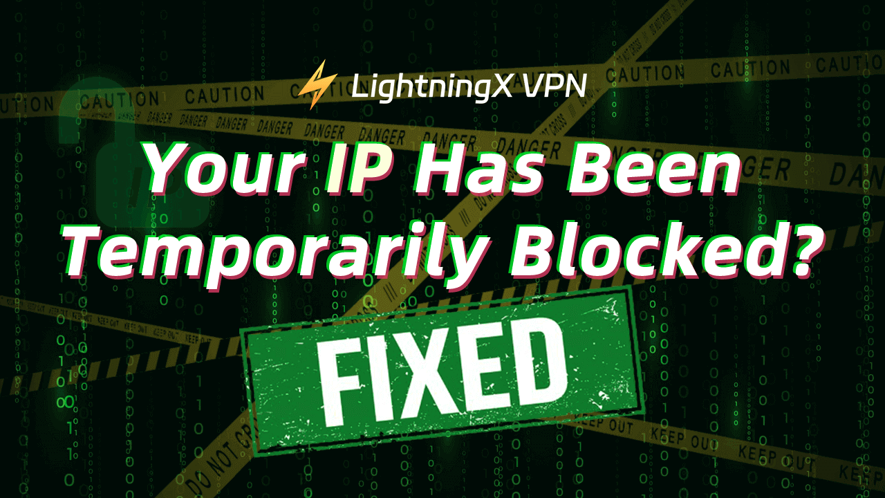 Fix “Your IP Has Been Temporarily Blocked” Issue – 10 Tips
