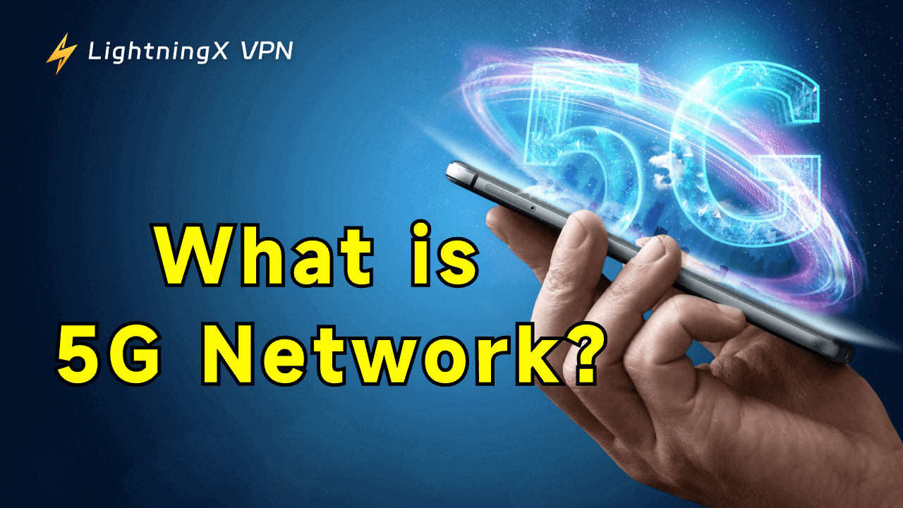 What Is 5G Network? Everything You Need to Know About 5G