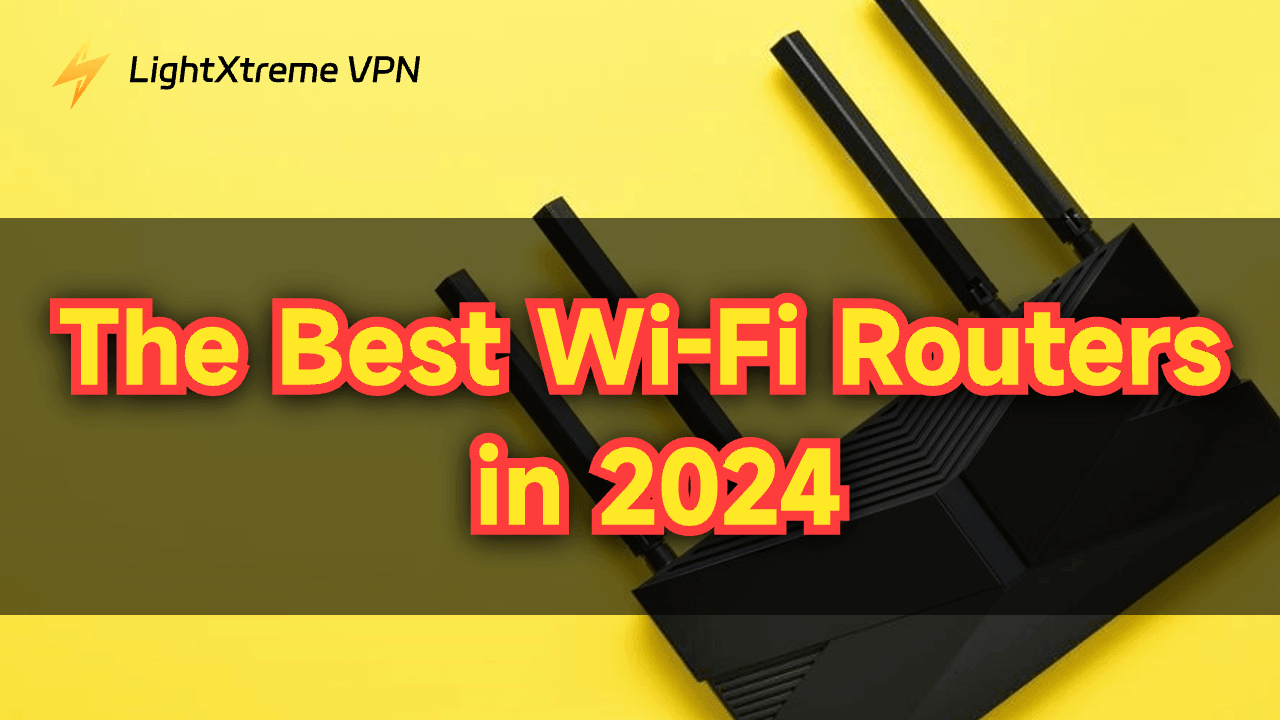 Best Wi-Fi Routers