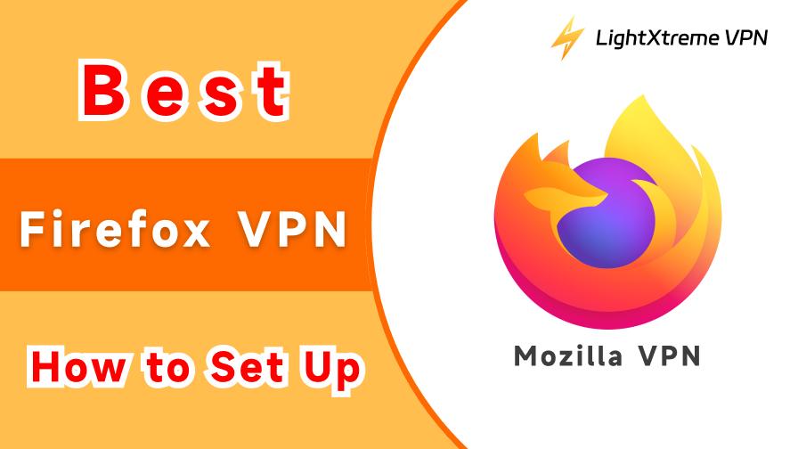 7가지 최고의 유료 및 무료 파이어폭스 VPN: 빠르고 안정적이며 안전함