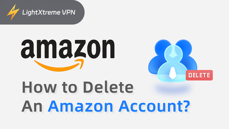 How to Delete an Amazon Account?A Complete Guide