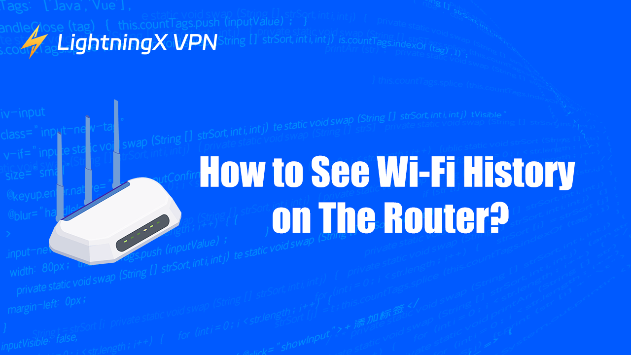 How to See Wi-Fi History on the Wi-Fi Router?