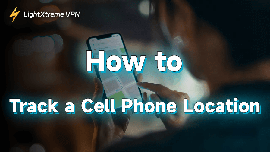 How to Track a Cell Phone Location: Apps and Simple Tips