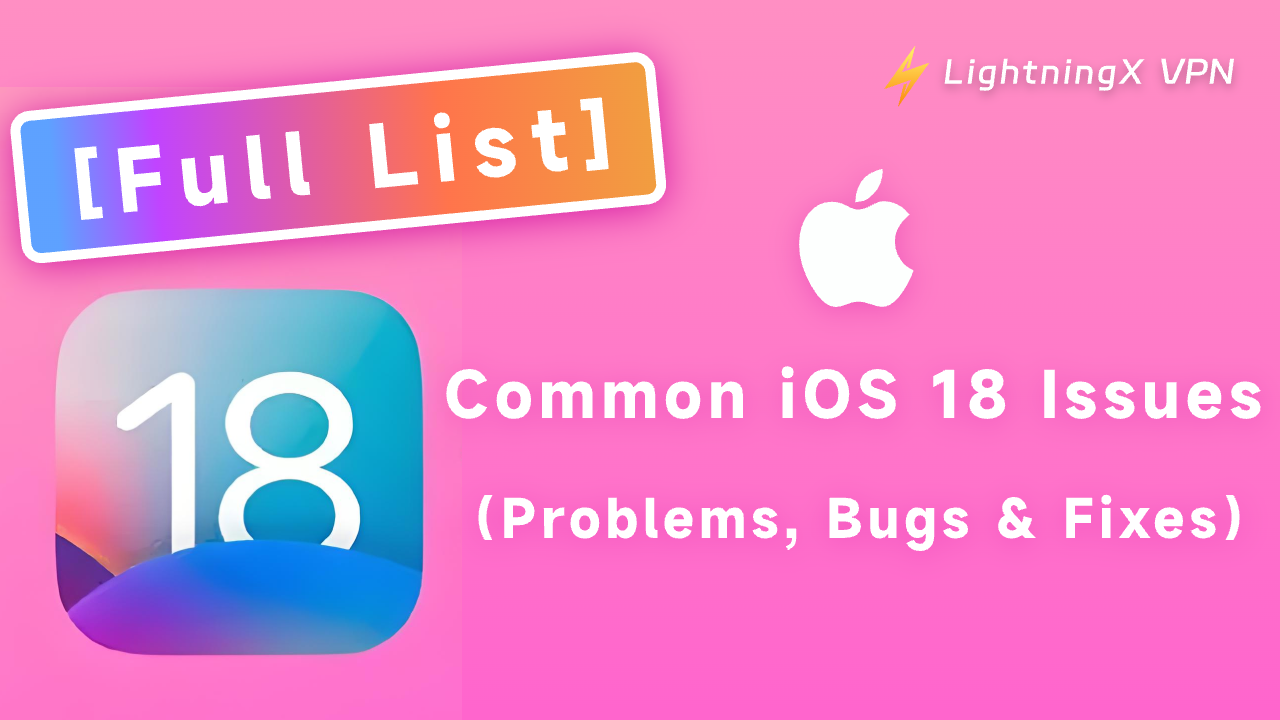 Common iOS 18 Issues, Problems, Bugs & Fixes