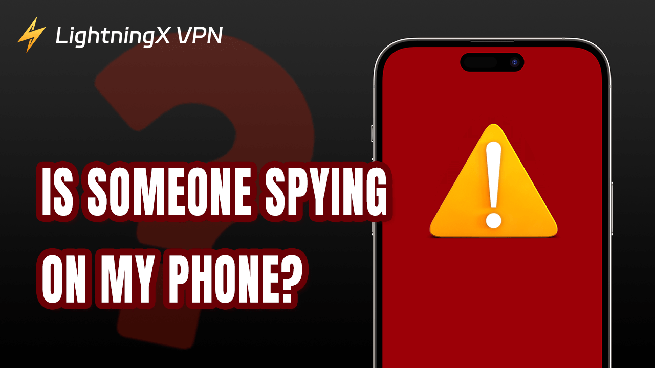 Is Someone Spying on My Phone? 7 Signs to Check