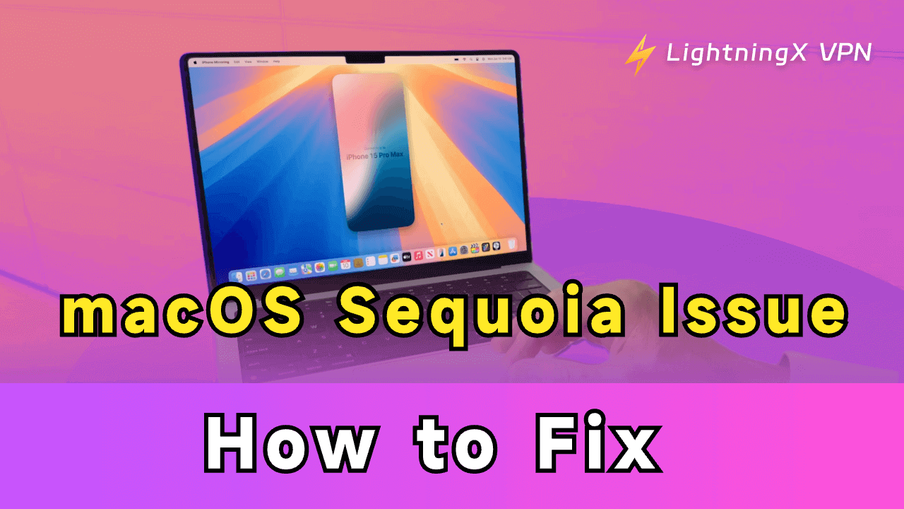 7 Common macOS Sequoia Issues and Fixes [Latest Update]