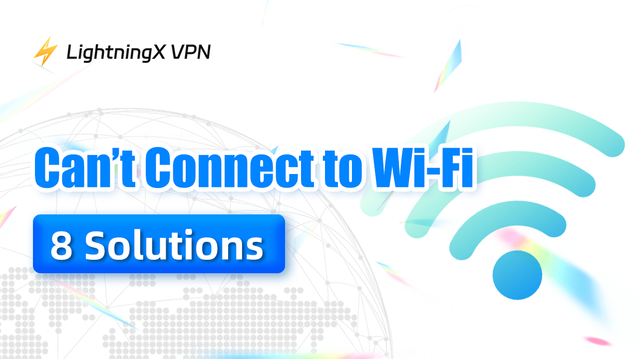 Can’t Connect to Wi-Fi? Here’s How to Troubleshoot