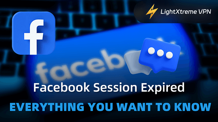 Facebook Session Expired: Everything You Want to Know