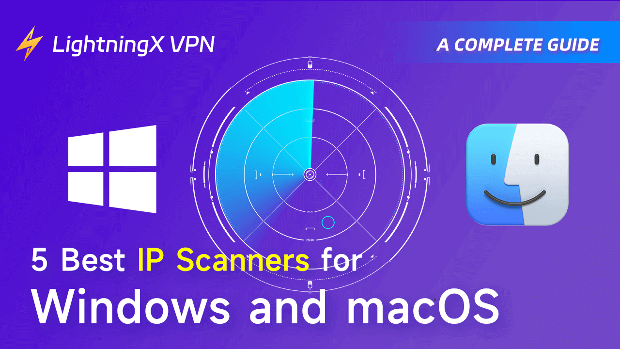 5 Best IP Scanners for Windows and macOS [A Complete Guide]