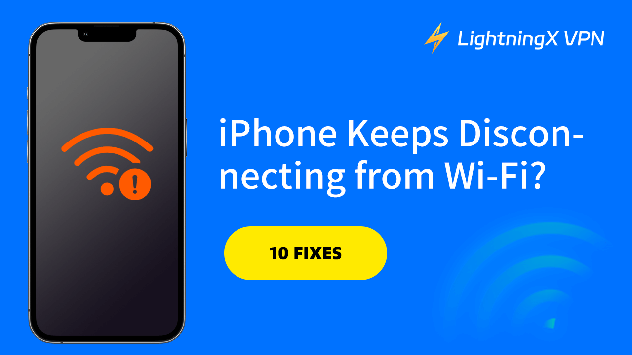 iPhone Keeps Disconnecting from Wi-Fi? [10 Fixes]