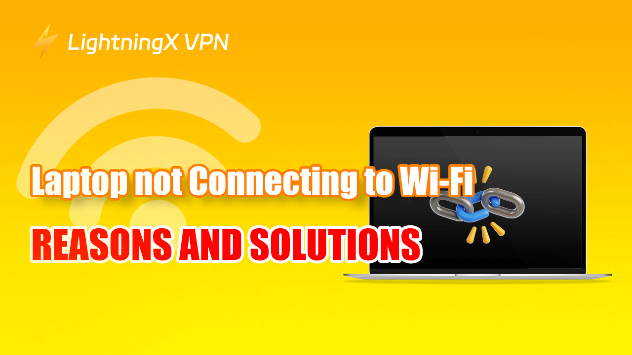 Laptop Not Connecting to Wi-Fi: Here’s Solutions to Fix It
