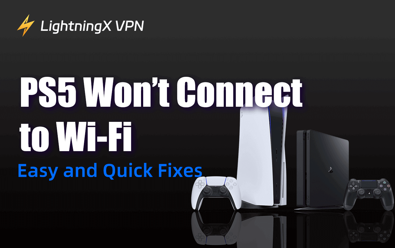 PS5 Won’t Connect to Wi-Fi: 7 Easy and Quick Fixes