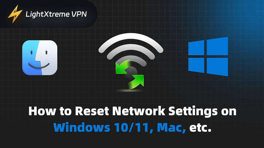 How to Reset Network Settings on Windows 10/11, Mac, etc.