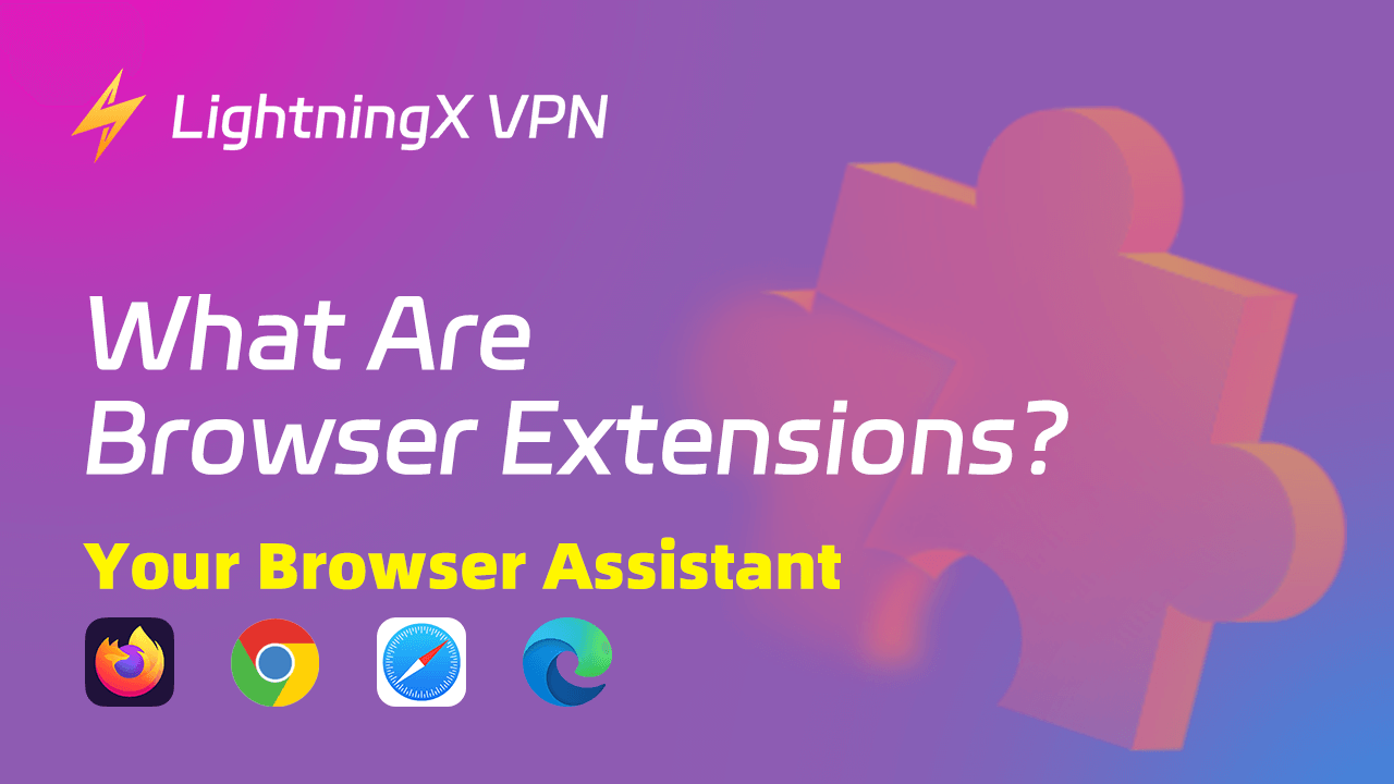 What Are Browser Extensions? Your Browser Assistant