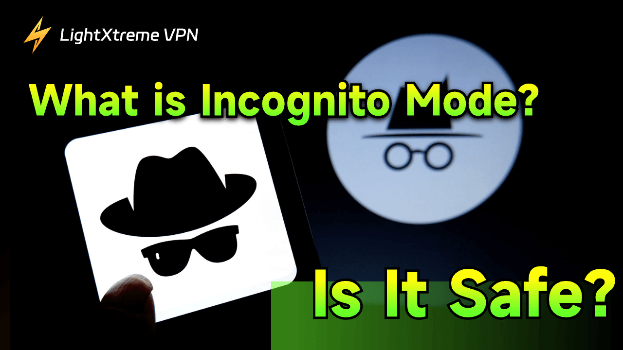 What is Incognito Mode and Is It Really Safe?
