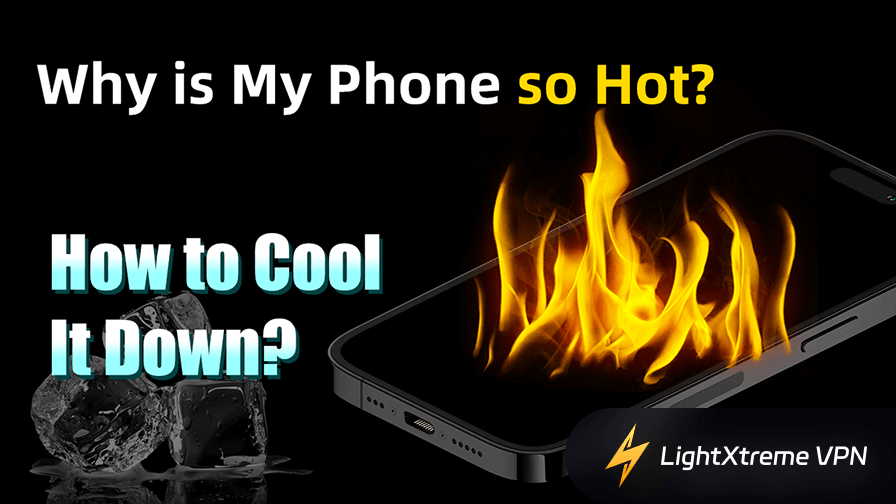 Why Is My Phone So Hot? How to Cool It Down?