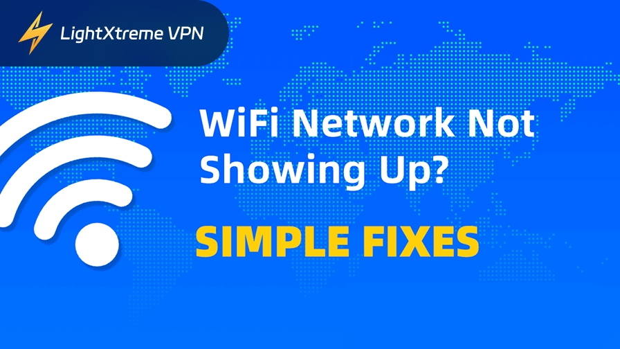 WiFi Network Not Showing Up? [Common Reasons & Quick Fixes]