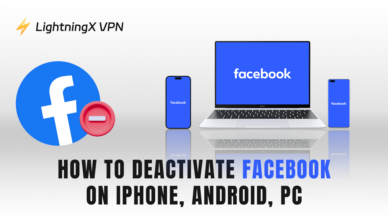 How to Deactivate Facebook: A Guide for iPhone, Android, PC