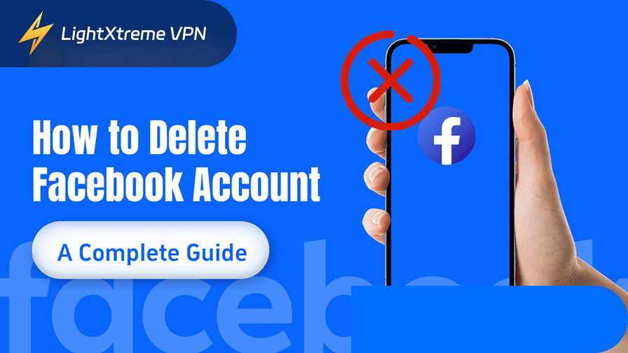 How to Delete Facebook Account: A Complete Guide
