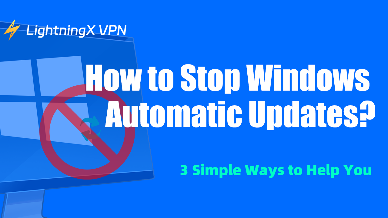 How to Stop Windows 10 & 11 Automatic Updates? (2026 Updated)