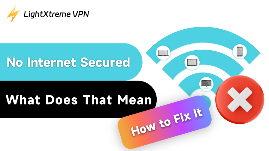 No Internet Secured: What Does That Mean & How to Fix It