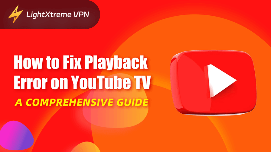 How to Fix Playback Error on YouTube TV: A Complete Guide