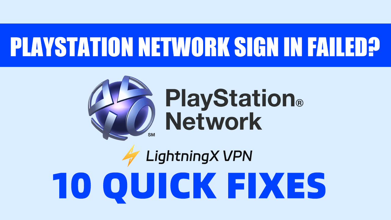 PlayStation Network Sign in Failed? [10 Quick Fixes]
