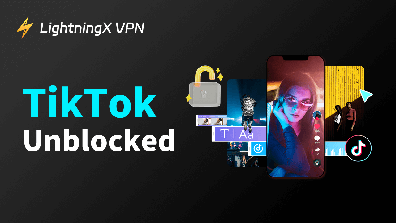 TikTok Unblocked: Access and Use TikTok from Anywhere