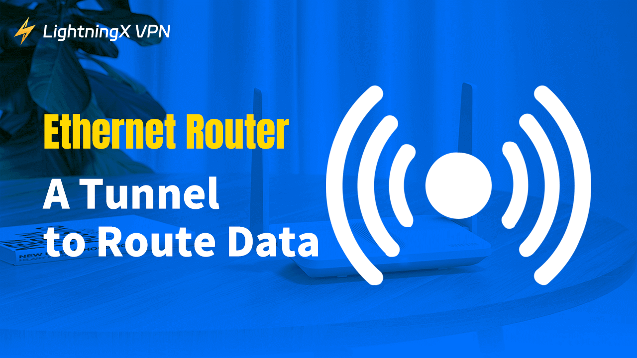 Ethernet Router: A Tunnel to Route Data