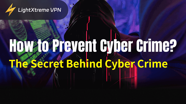 How to Prevent Cybercrime? The Secret Behind Cybercrime