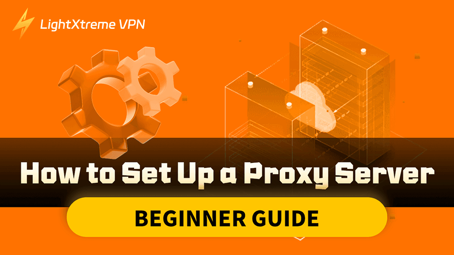 How to Set Up a Proxy Server