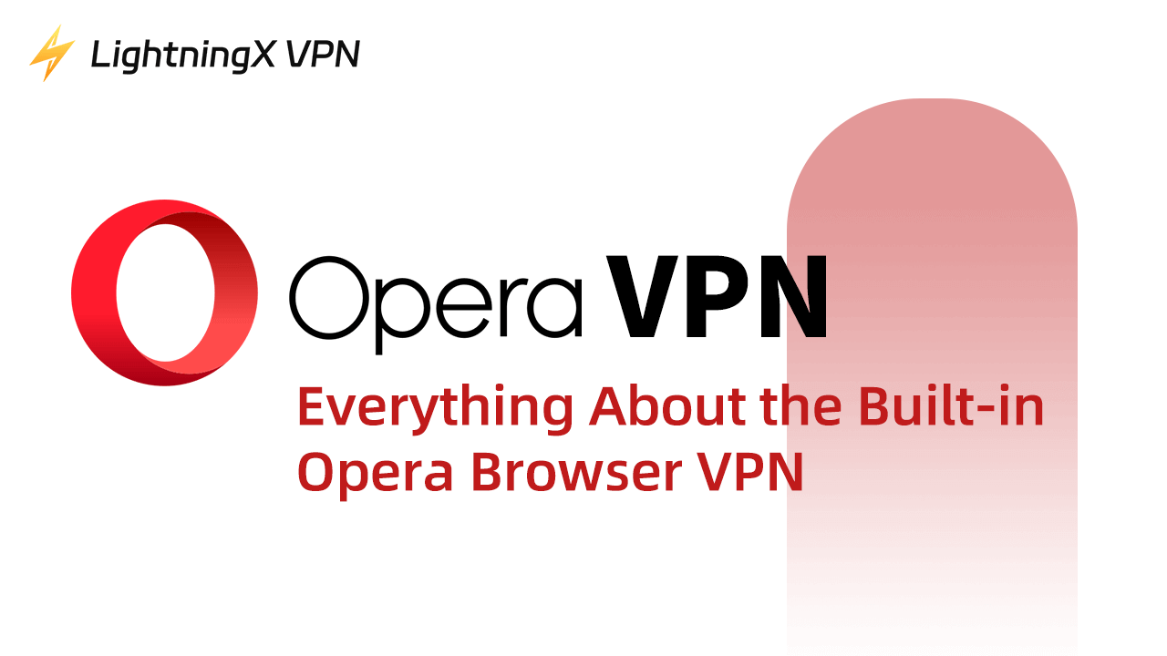 Opera VPN: Segala Hal tentang Fitur VPN Bawaan Browser Opera