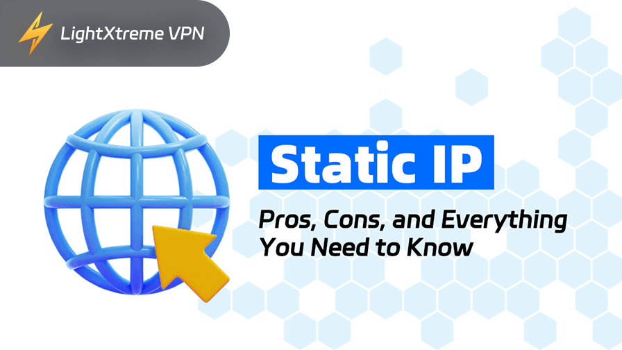 Static IP: Pros, Cons, and Everything You Need to Know