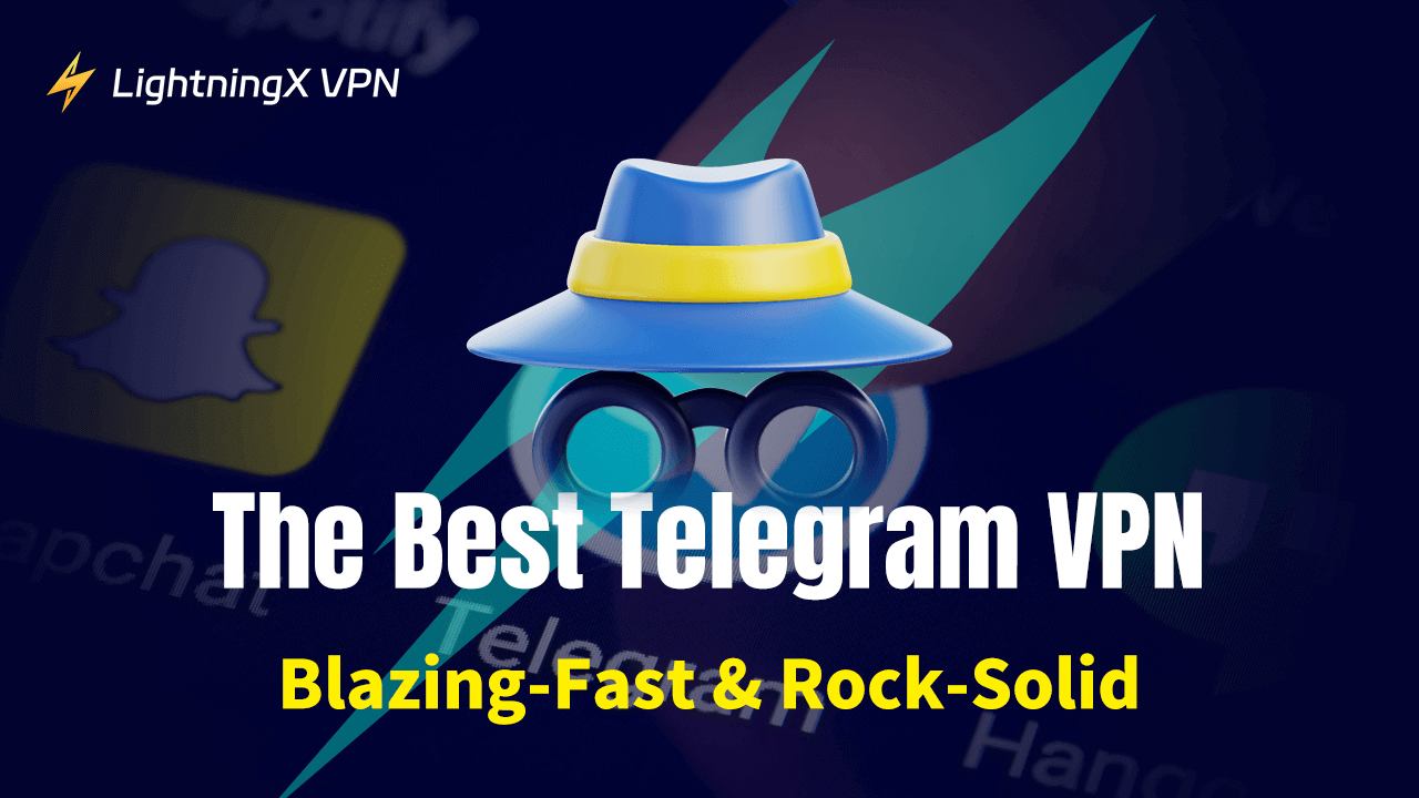4 Best Telegram VPNs: Blazing-Fast & Rock-Solid