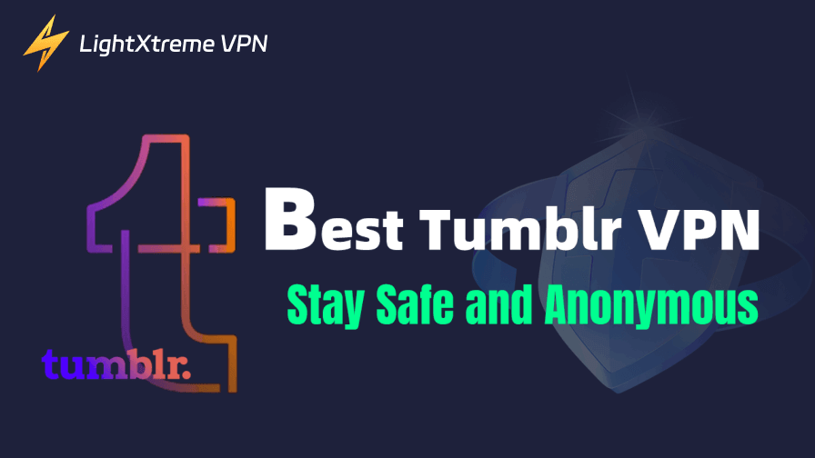 Best Tumblr VPN: Stay Safe and Anonymous