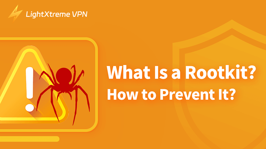 What Is a Rootkit? How to Prevent It?