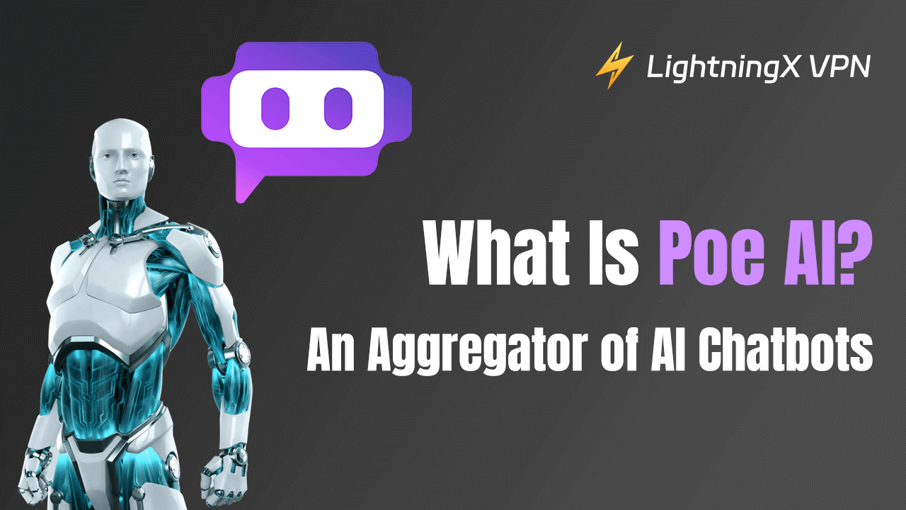 What Is Poe AI? An Aggregator of AI Chatbots