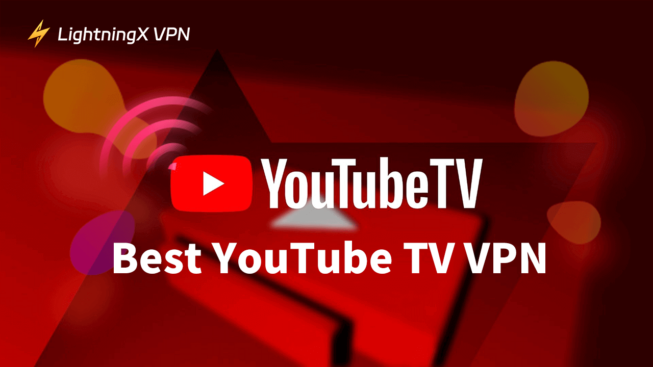 Best VPNs for YouTube TV