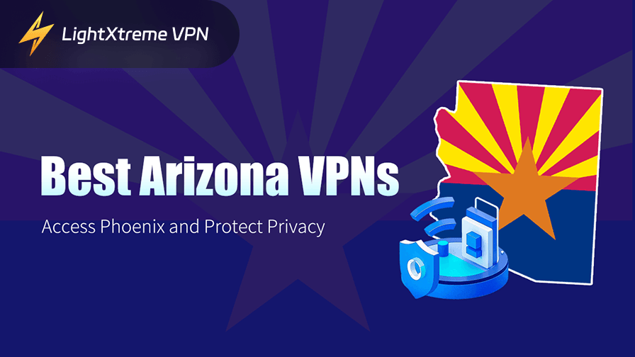 Best Arizona VPNs: Access Phoenix and Protect Privacy