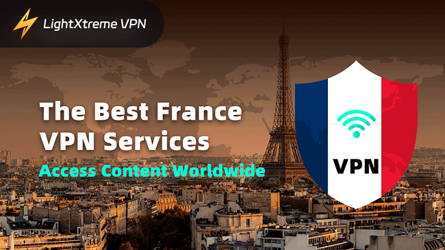 The Best France VPN Services: Access Content Worldwide