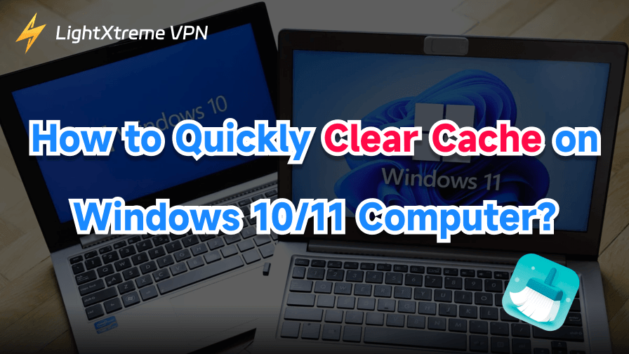 How to Quickly Clear Cache on Windows 10/11 Computer?