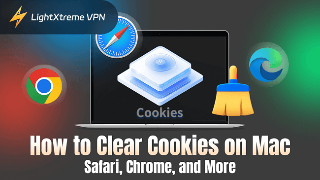 How to Clear Cookies on Mac: Safari, Chrome, and More