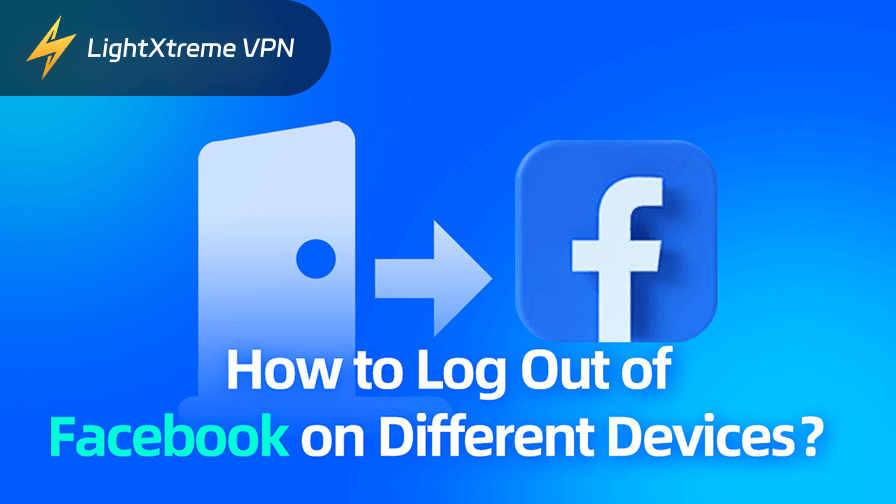 How to Log Out of Facebook on Different Devices (Quick Ways)