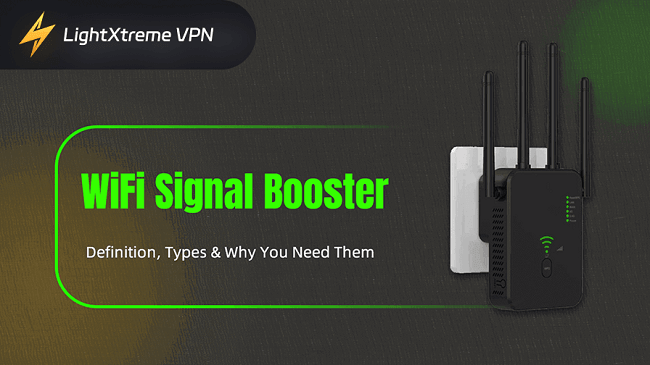 WiFi Signal Booster: Definition, Types & Why You Need Them